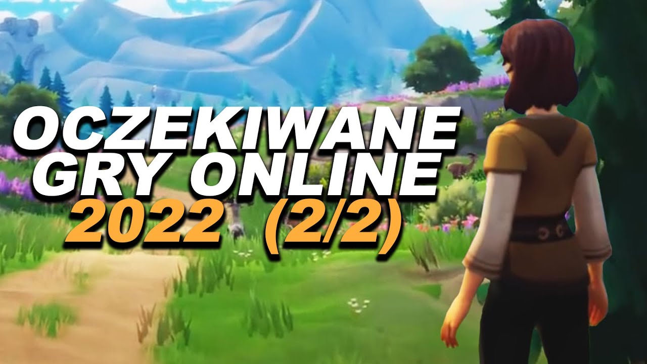 🧐 WYCZEKIWANE GRY ONLINE W 2022 ROKU 😈 2/2