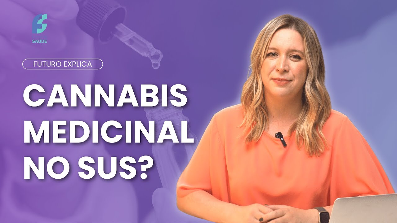 Os avanços da cannabis medicinal no Brasil e no mundo - Futuro Explica