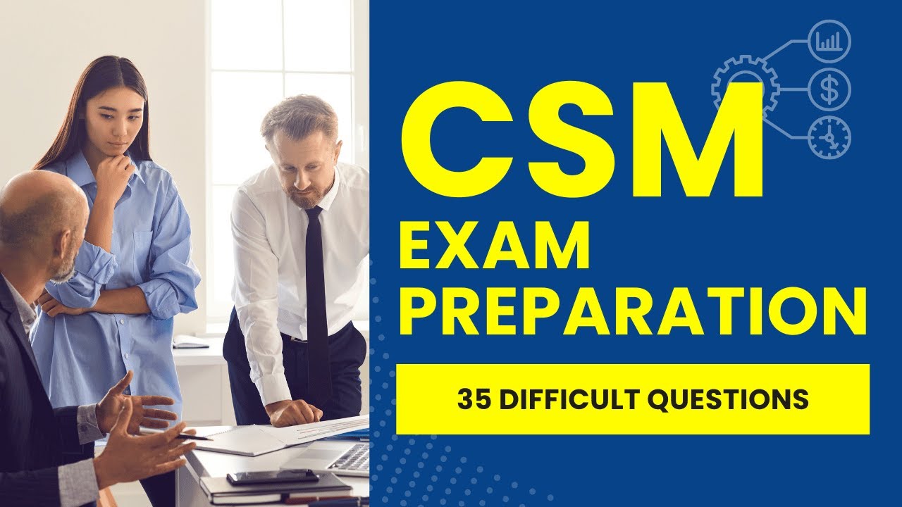 CSM Exam Preparation - Scrum Master Practice Test & Review (35 Difficult Questions)