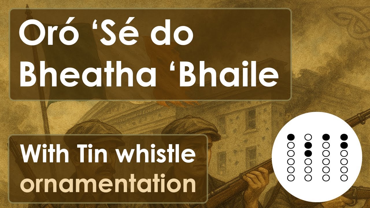 Learn Oró, ‘Sé do Bheatha ‘Bhaile on Tin Whistle – Easy Irish Tune with Tabs