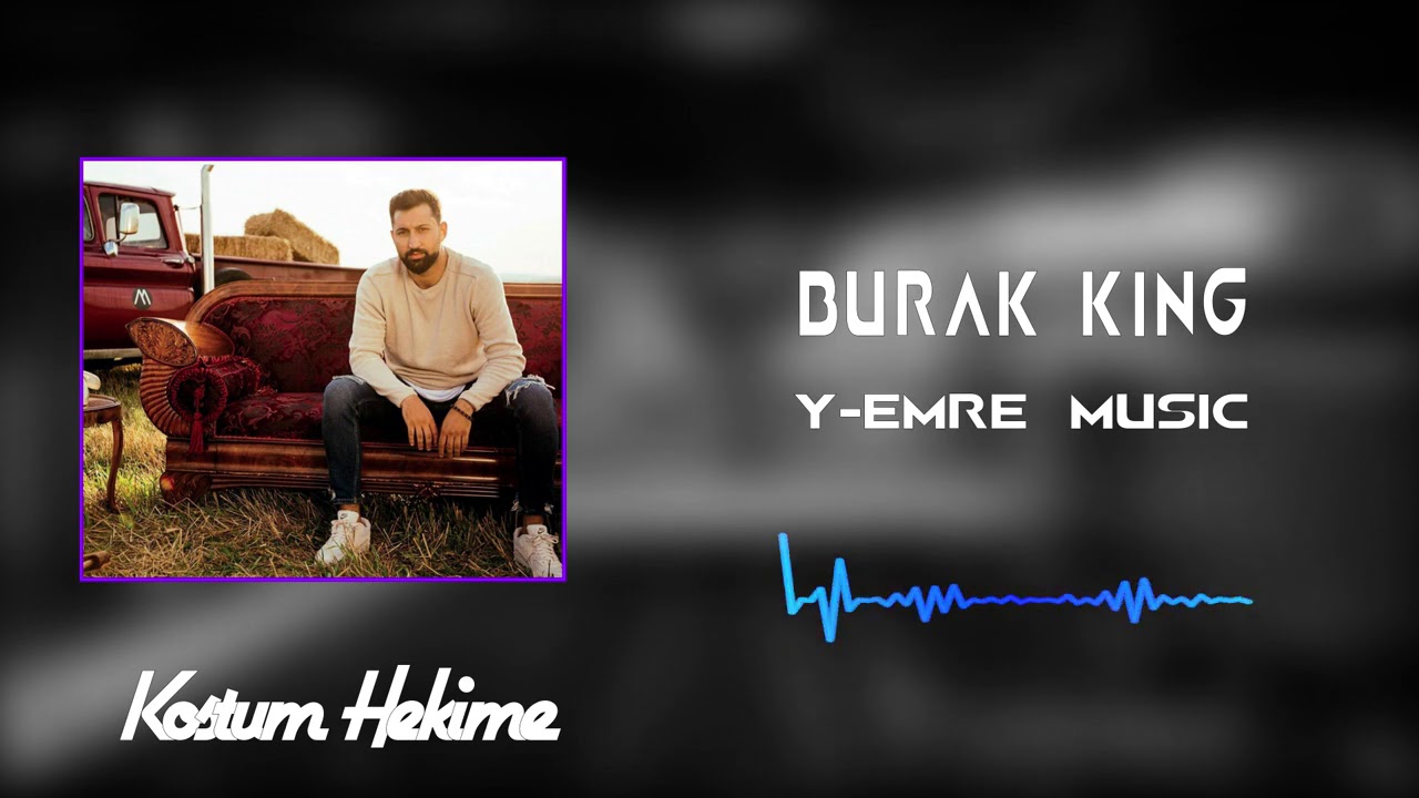 Burak King-Koştum Hekime ( Y-Emre Music Club Remix )