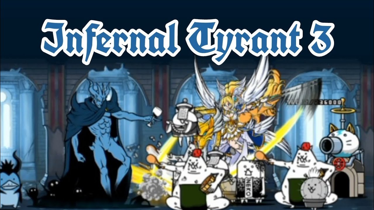 Reign Of The Tyrant - Infernal Tyrant 3 (THE BATTLE CATS)