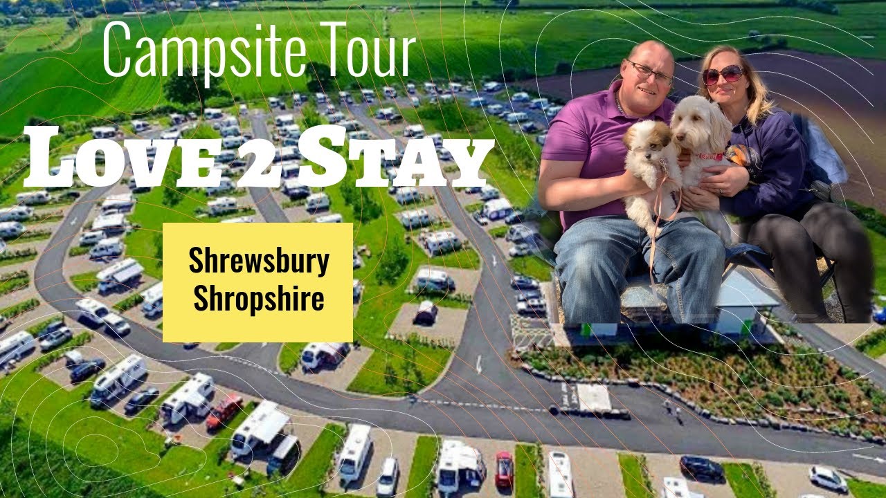 Love 2 Stay Shrewsbury - Campsite Tour - Amazing Campsite facilities