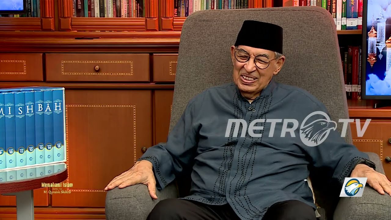 DUNIA DALAM PANDANGAN AL-QUR'AN | MEMAHAMI ISLAM BERSAMA M. QURAISH SHIHAB