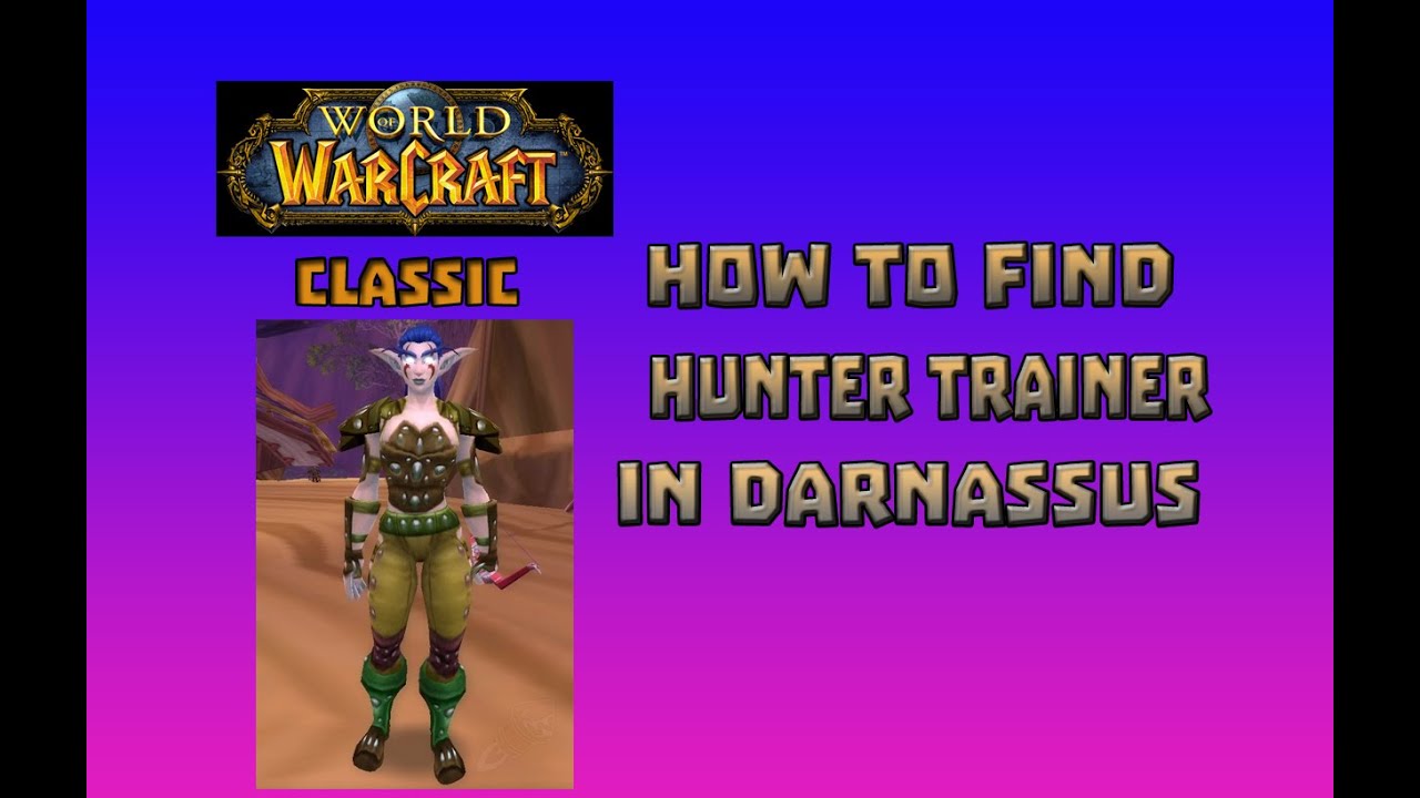 Where is Hunter Trainer in Darnassus \ How to Get Hunter Trainer in Darnassus