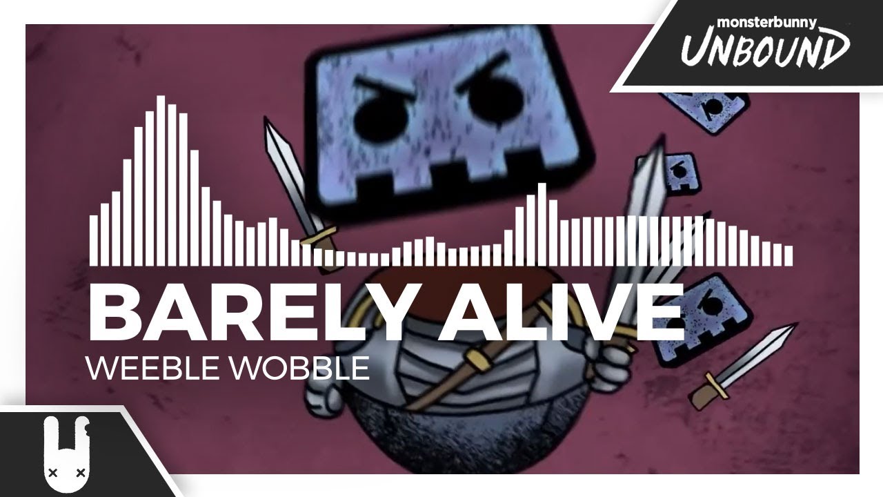 Barely Alive - Weeble Wobble [Monstercat Remake]