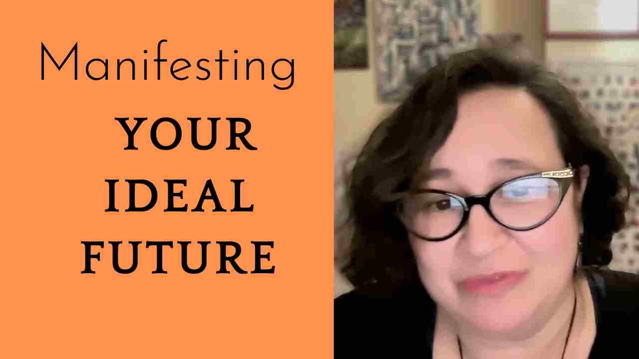 Manifesting your ideal future
