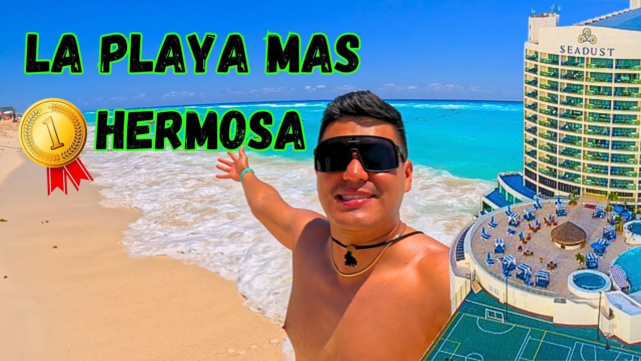 PLAYA del HOTEL SEADUST CANCUN🌴II TIENES QUE CONOCERLA @RAGAMA