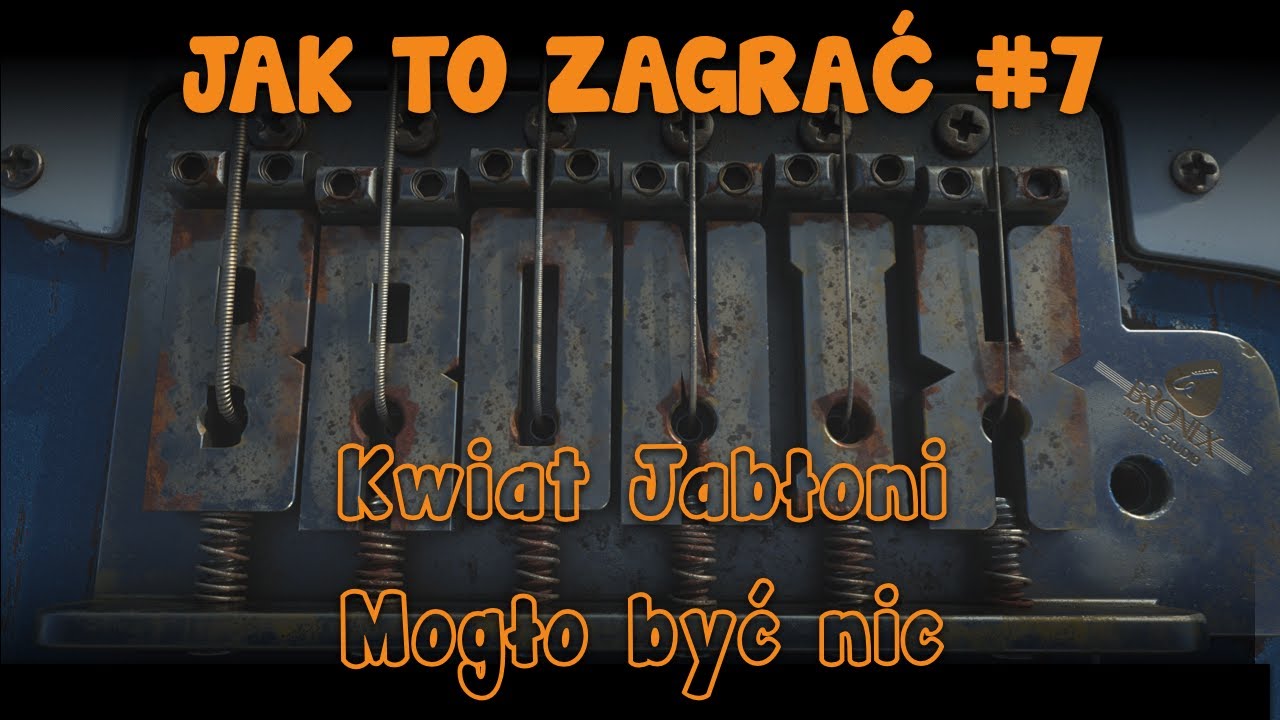 Kwiat Jabłoni - Mogło być nic - jak to zagrać?