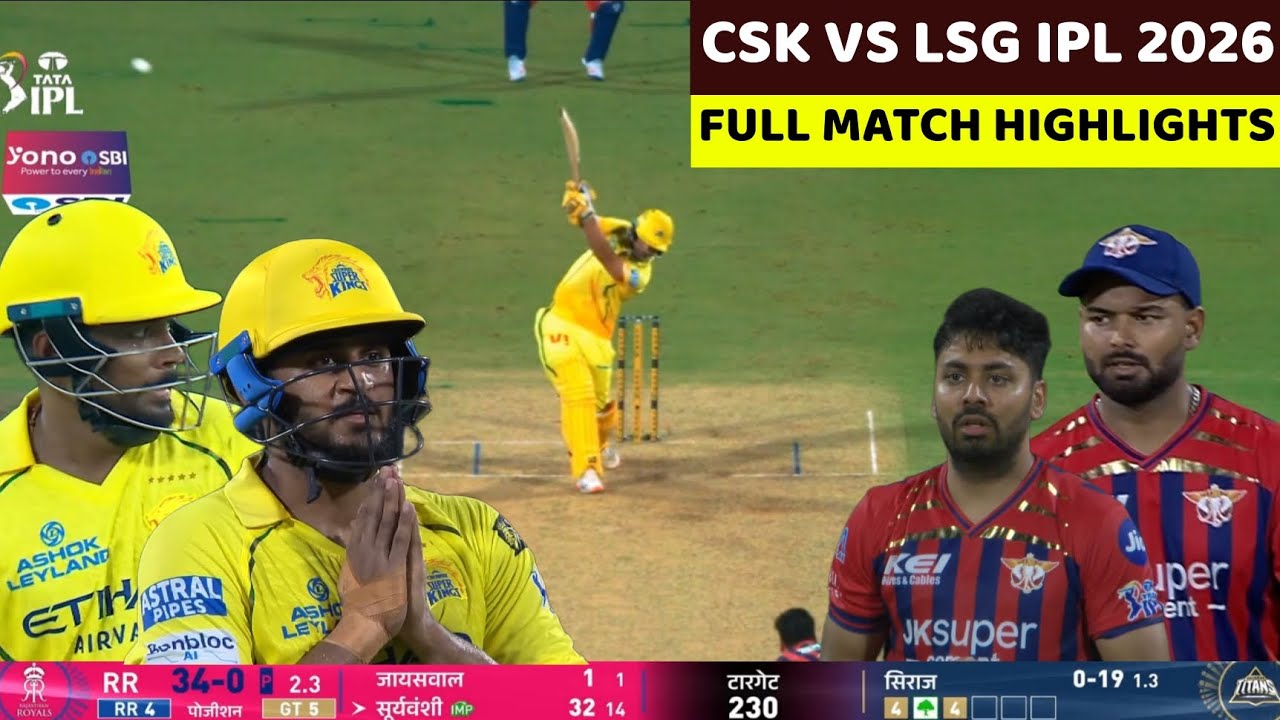CSK vs LSG IPL 2026 Full Match Highlights | CHENNAI vs LUCKNOW IPL 2026 Full Highlights