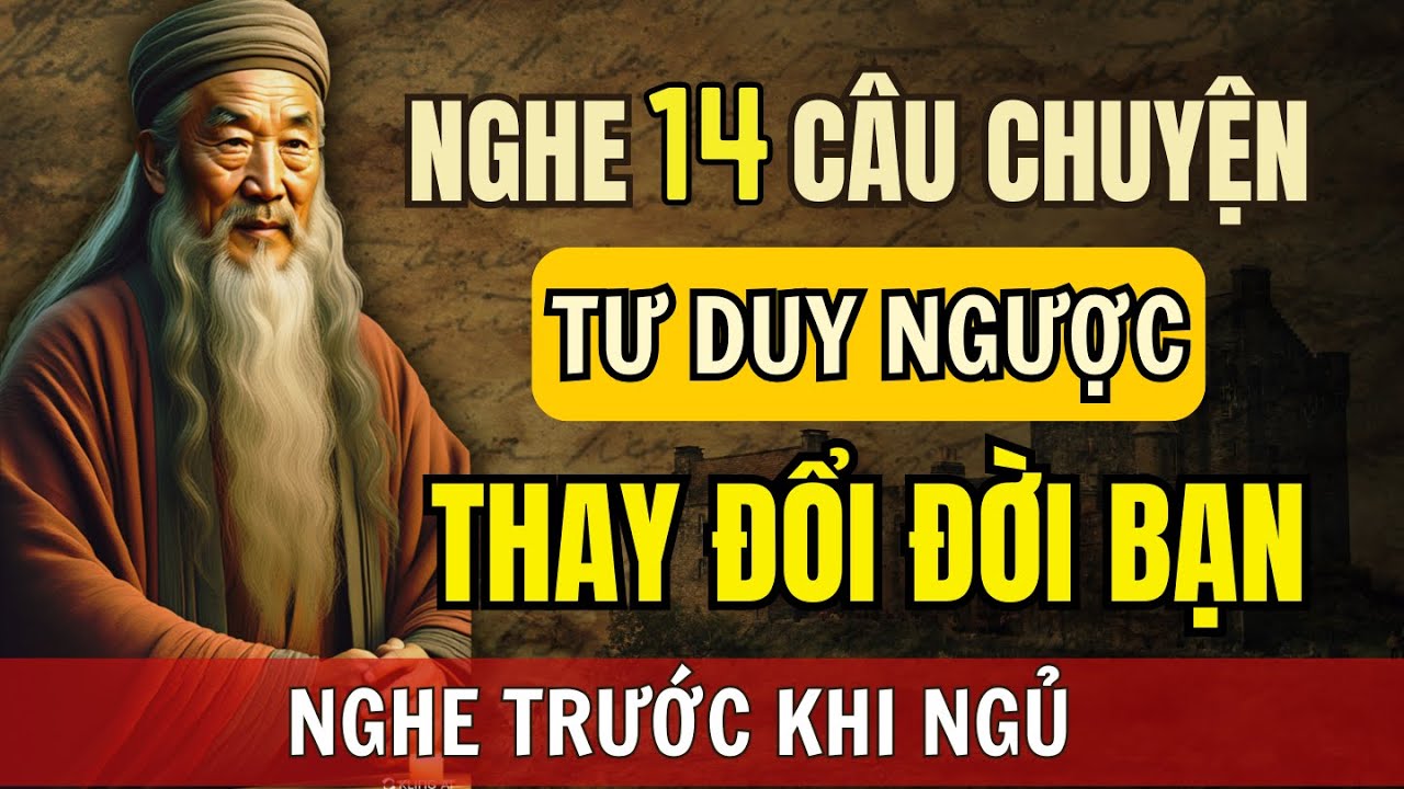14 câu chuyện TƯ DUY NGƯỢC CỦA NGƯỜI DO THÁI – Giúp bạn THAY ĐỔI CUỘC ĐỜI BẠN | Triết lý cuộc sống