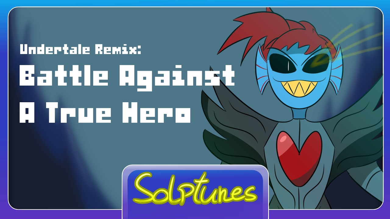 Undertale: Battle Against A True Hero Remix (Solptunes)