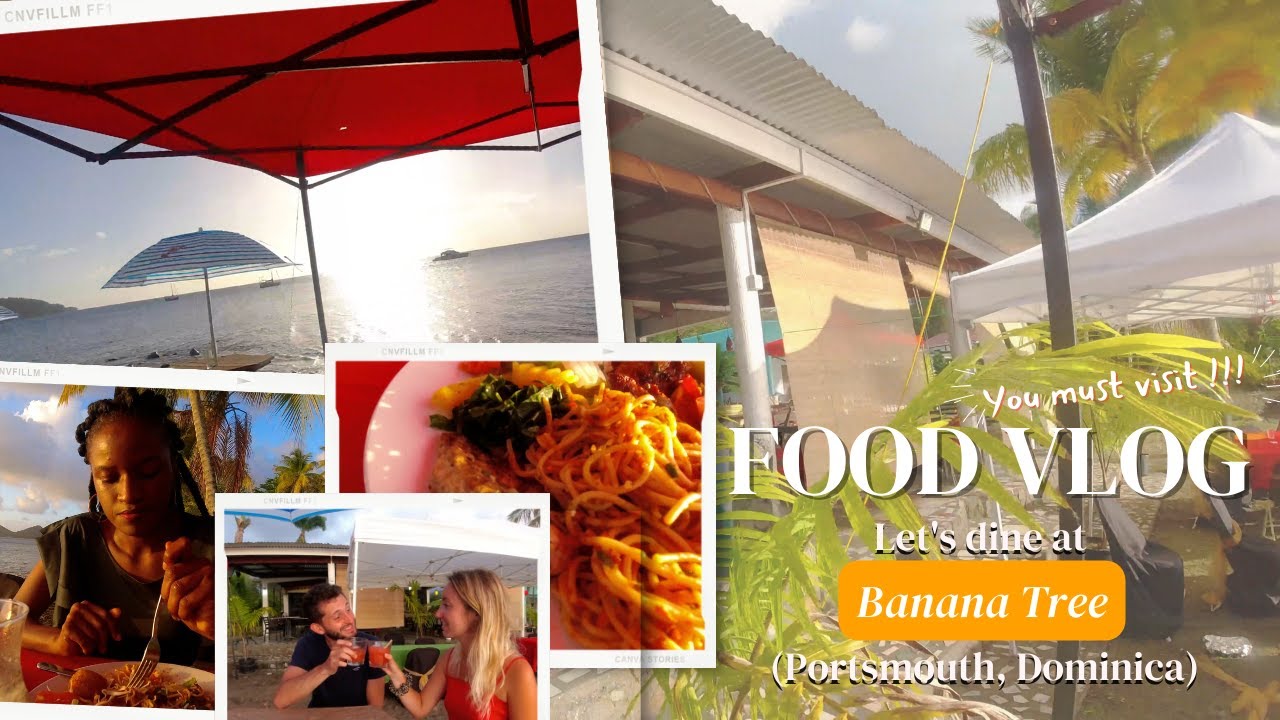 Come Dine with me at Banana Tree! (Picard, Portsmouth, Dominica)