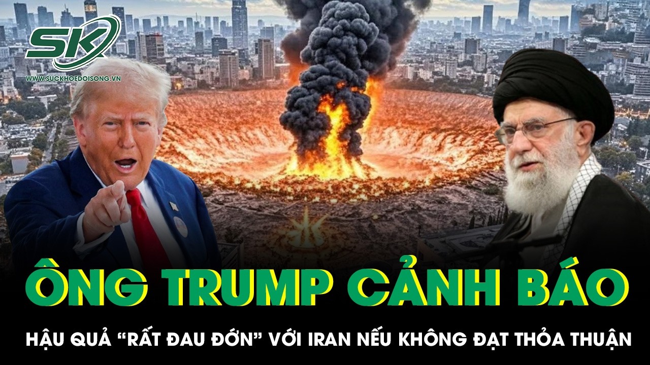 Ông Trump đặt hạn chót cho Iran, cảnh báo hậu quả “rất đau đớn” nếu không đạt thỏa thuận