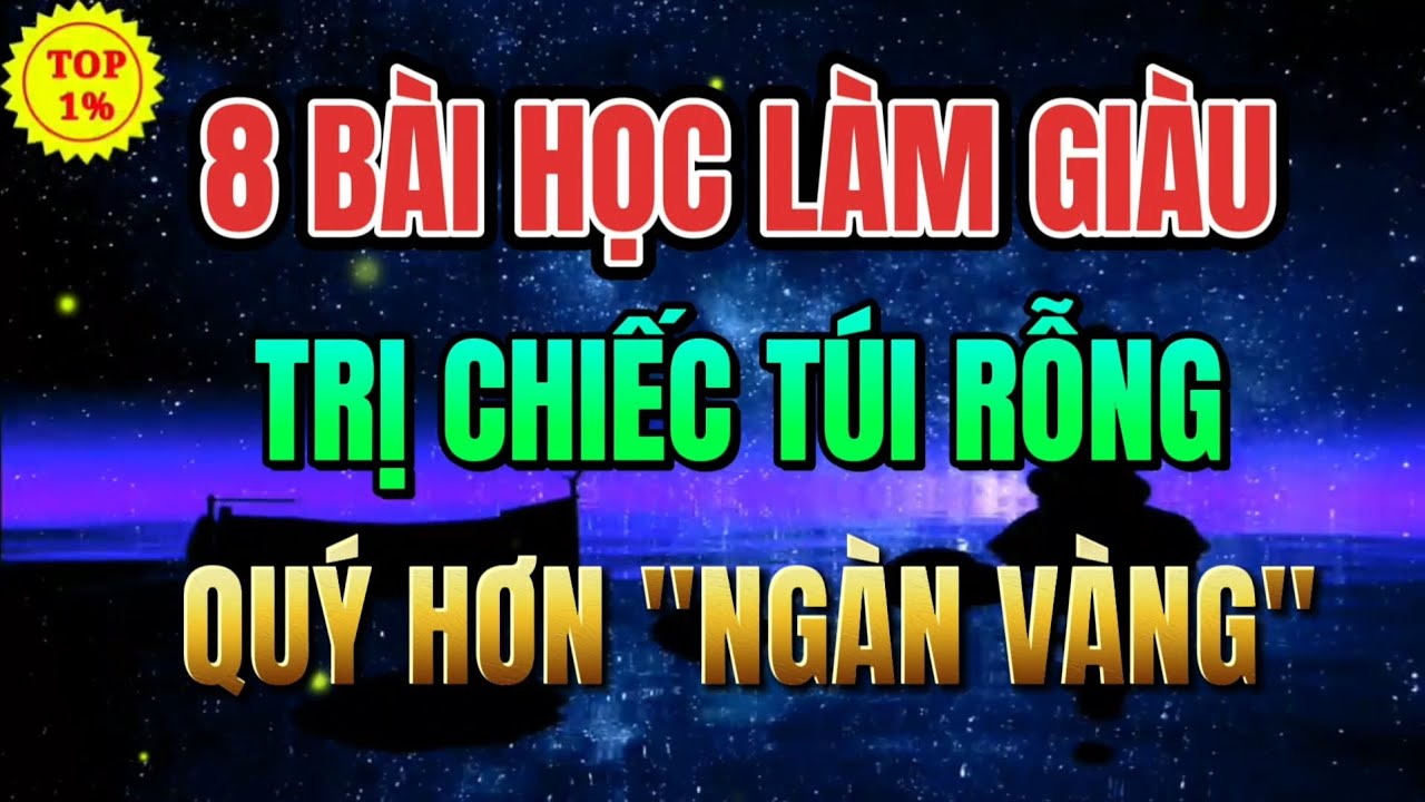 8 BÀI HỌC LÀM GIÀU VƯỢT THỜI GIAN | Mỗi Ngày Tiến Bộ 1%