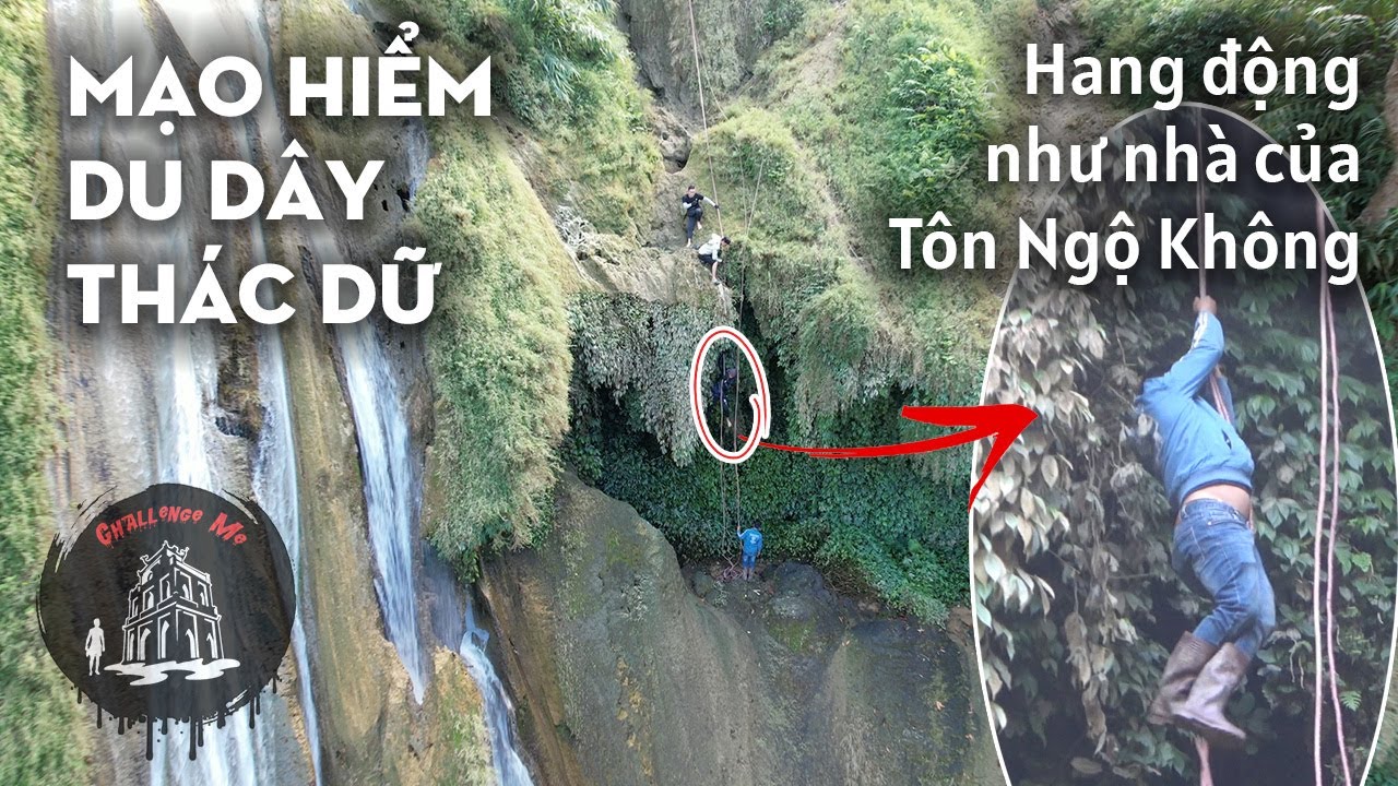 Cùng LU mạo hiểm vào hang cheo leo trên thác - một năm xuất hiện 5 lần.