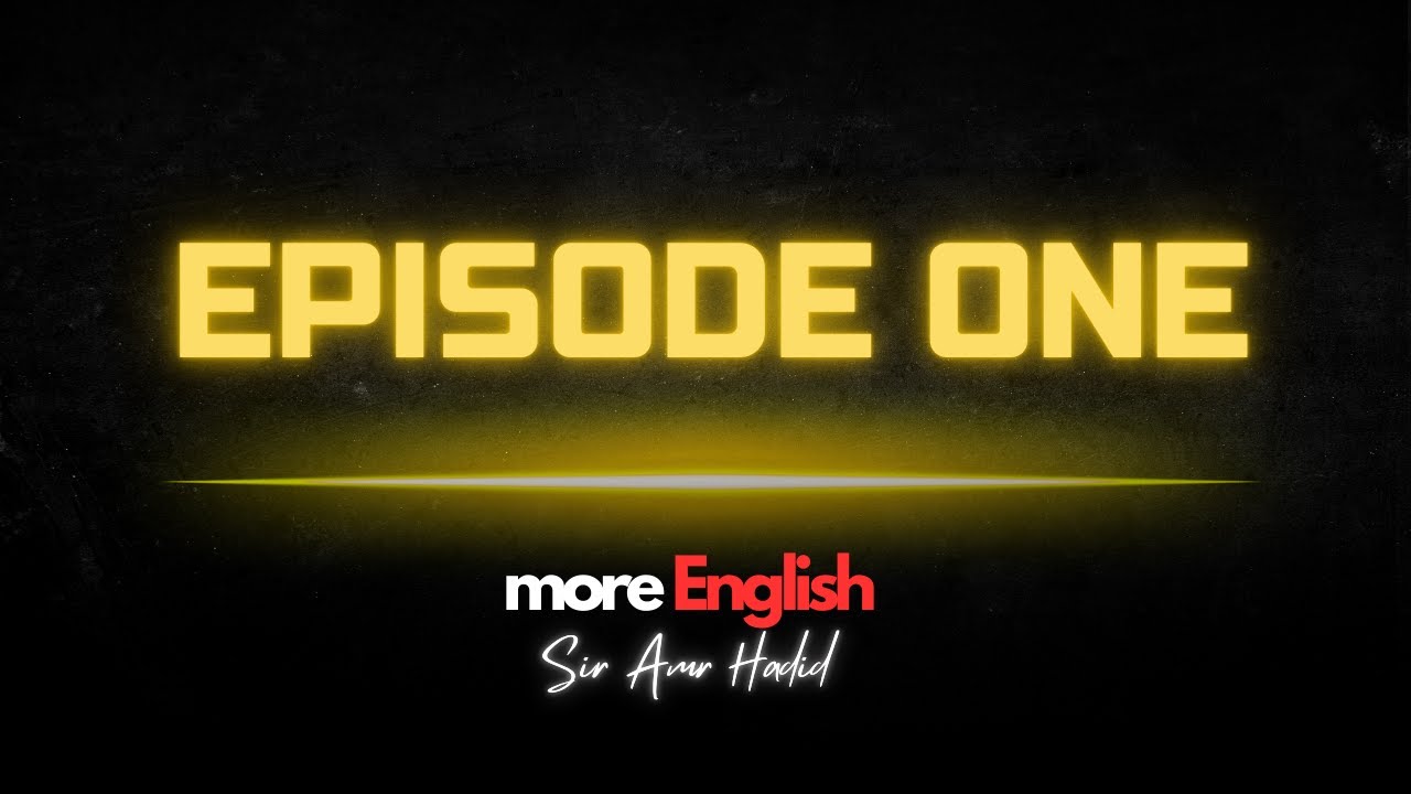 More English - Episode One انجليزي أكثر ، الحلقة الأولى
