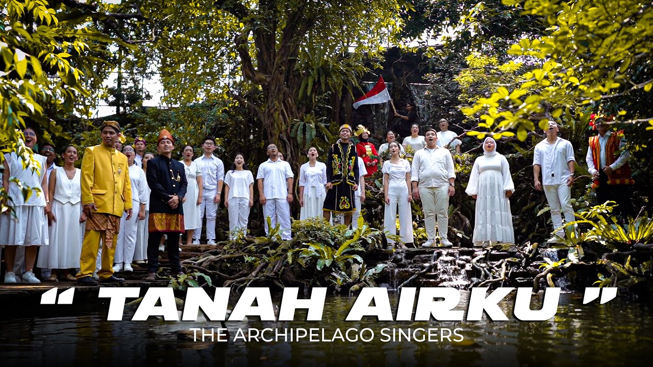 TANAH AIRKU  - THE ARCHIPELAGO SINGERS