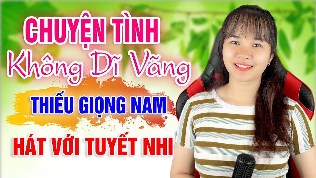 Karaoke CHUYỆN TÌNH KHÔNG DĨ VÃNG Thiếu Giọng Nam | song ca với Tuyết Nhi Organ