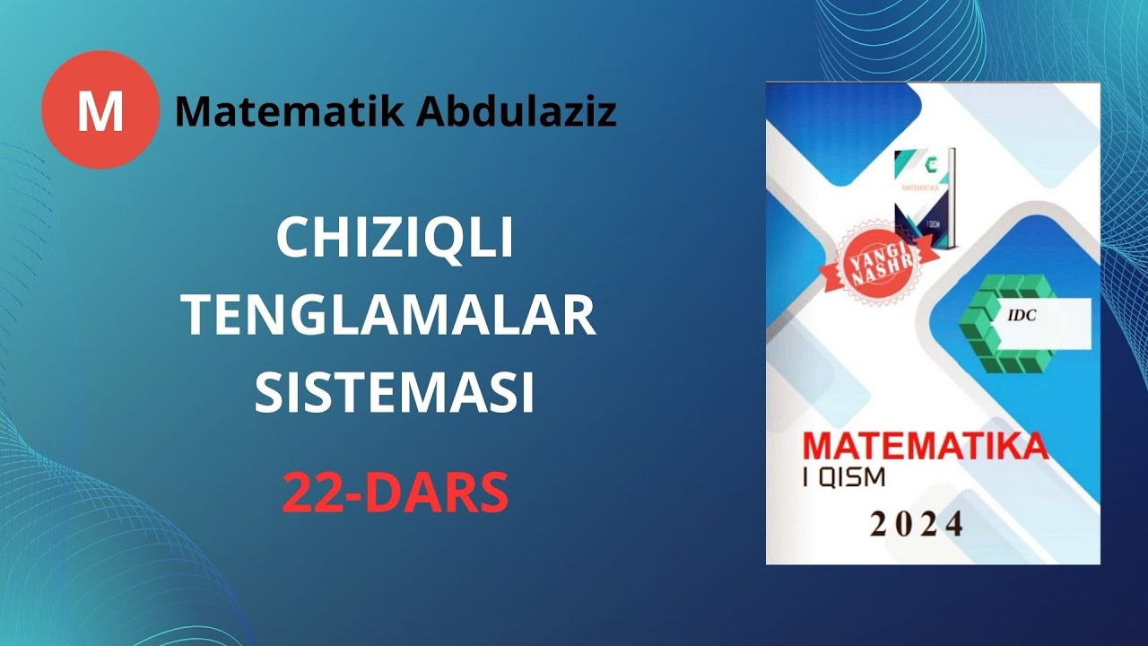 IDC matematika 1-qism: 22-dars.Chiziqli tenglamalar sistemasi.