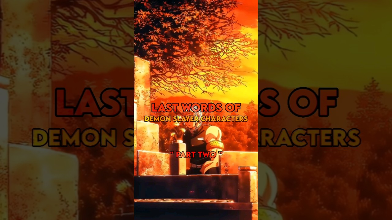 Last words of demon slayer characters 😞❤️&zwj;🩹 #anime #trending #animeshorts #demonslayer