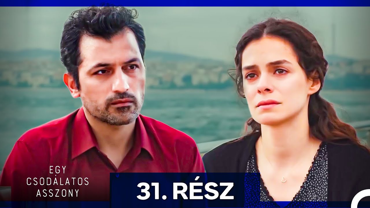 Egy Csodálatos Asszony 31. Rész (Magyar Szinkron)