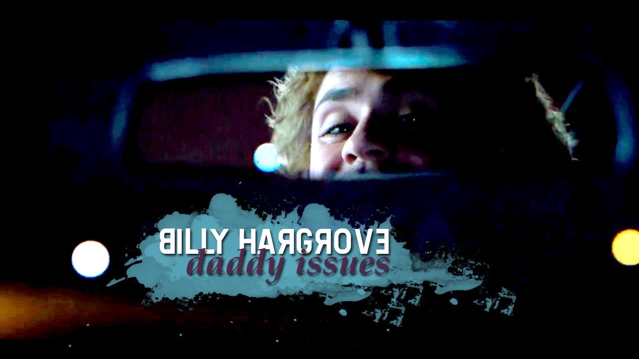 billy hargrove || daddy issues (+s3)