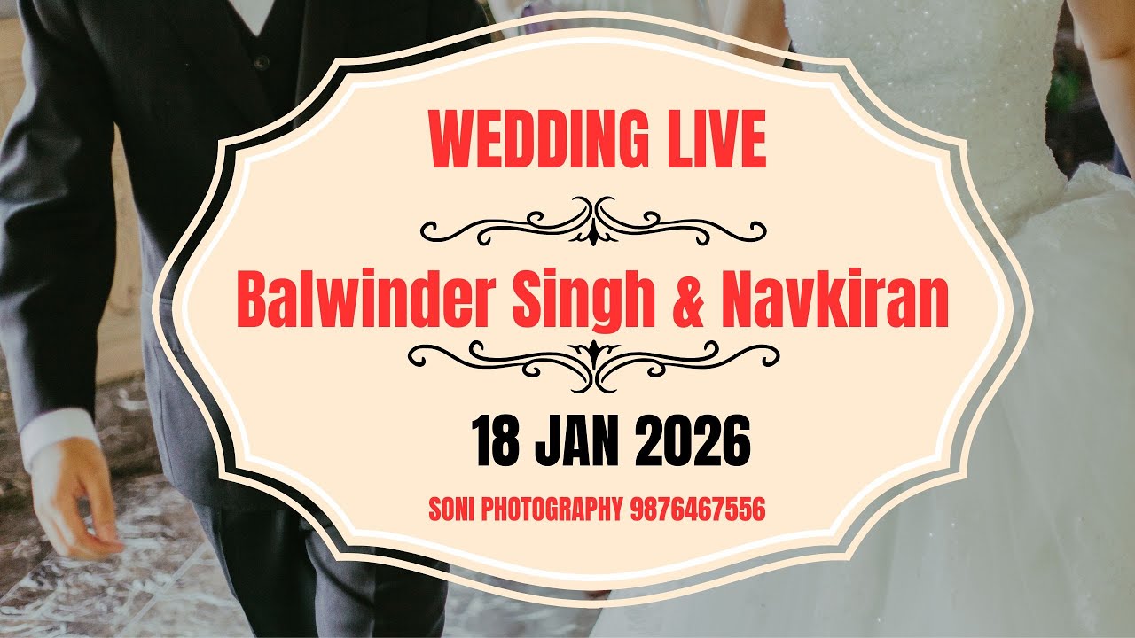 WEDDING LIVE || BALWINDER weds NAVKIRAN 18-01-2026 || LIVE BY SONI PHOTOGRAPHY 9876467556