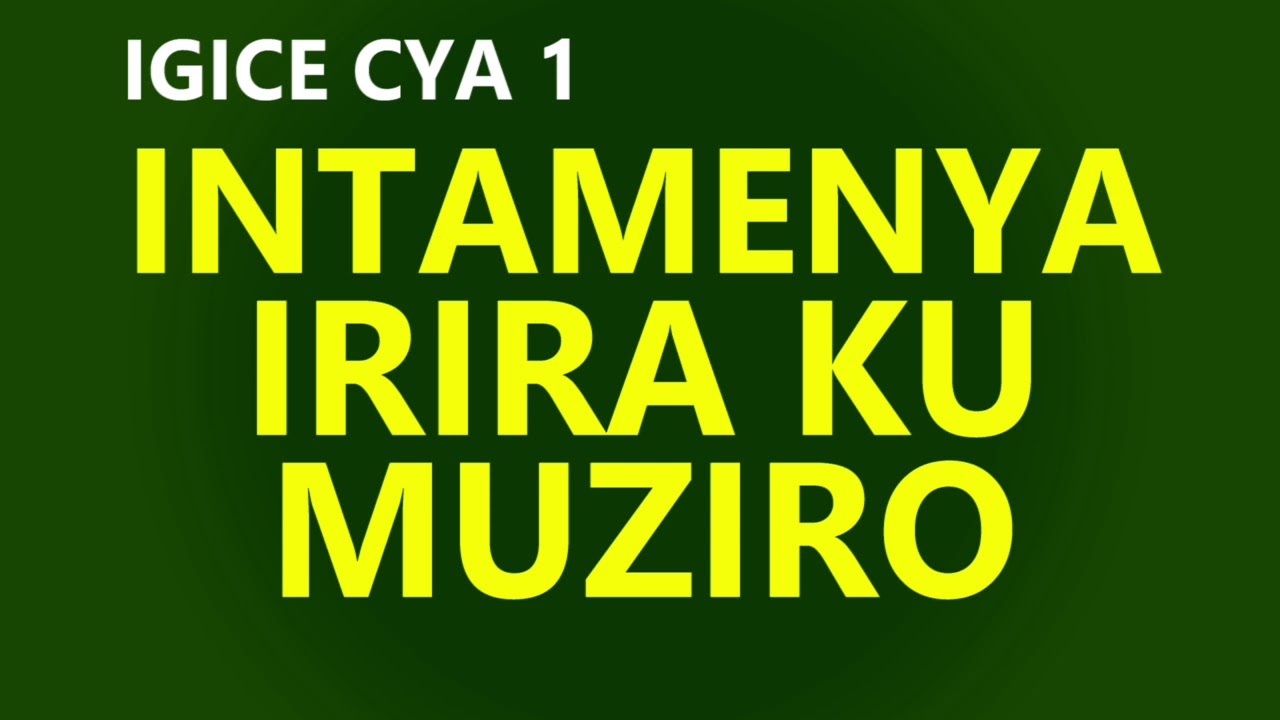 Intamenya irira ku muziro | Igice cya 1