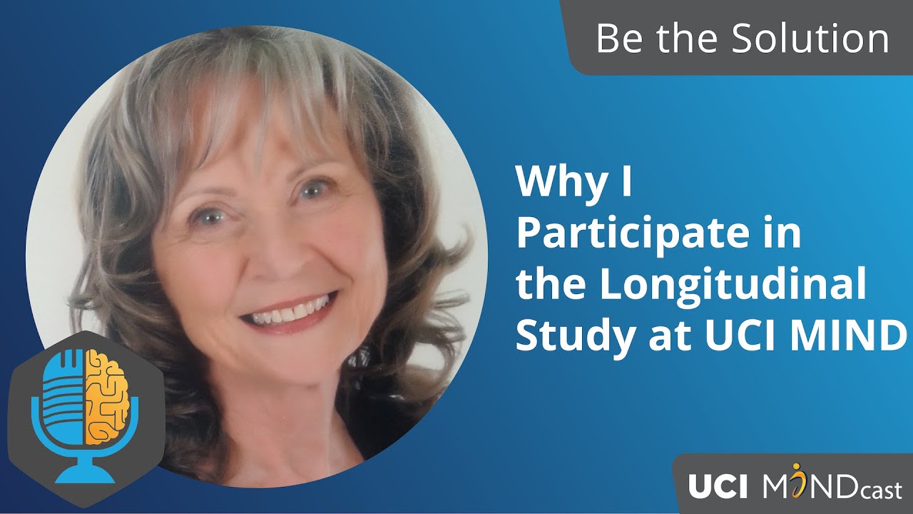 Be the Solution: Why I Participate in the Longitudinal Study at UCI MIND