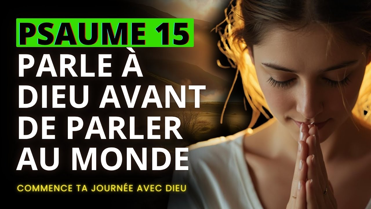 PSAUME 15 | Avant Tout, Prie et Reçois la Sagesse pour Gérer Ton Argent