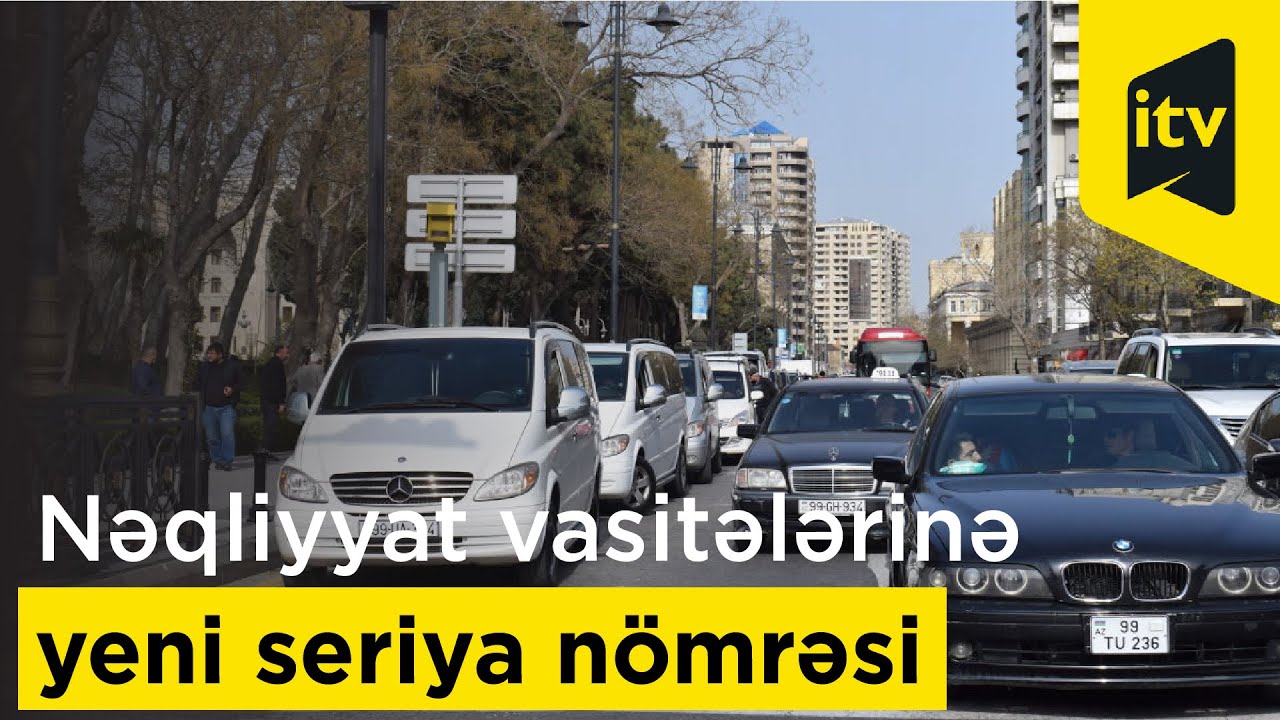 Bakıda nəqliyyat vasitələrinə yeni seriya n&ouml;mrəsi verilir