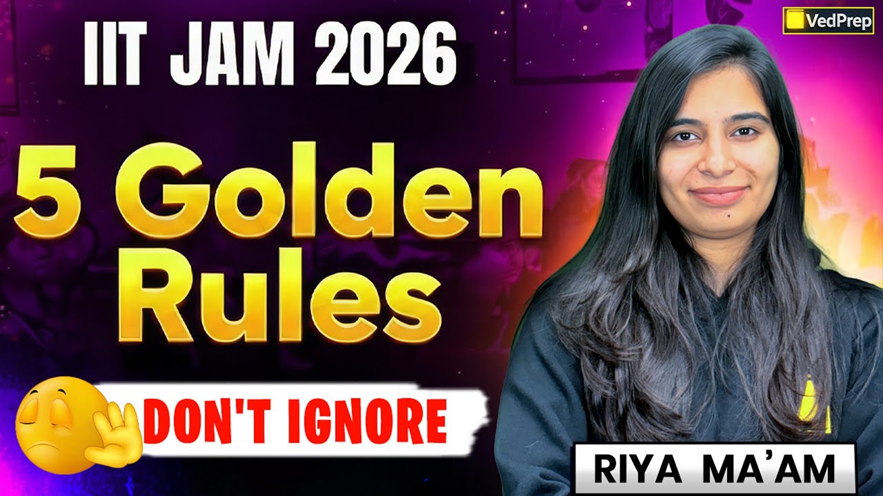 IIT JAM 2026 🔥 5 Golden Rules | Don’t Ignore These Mistakes | VedPrep Chem Academy