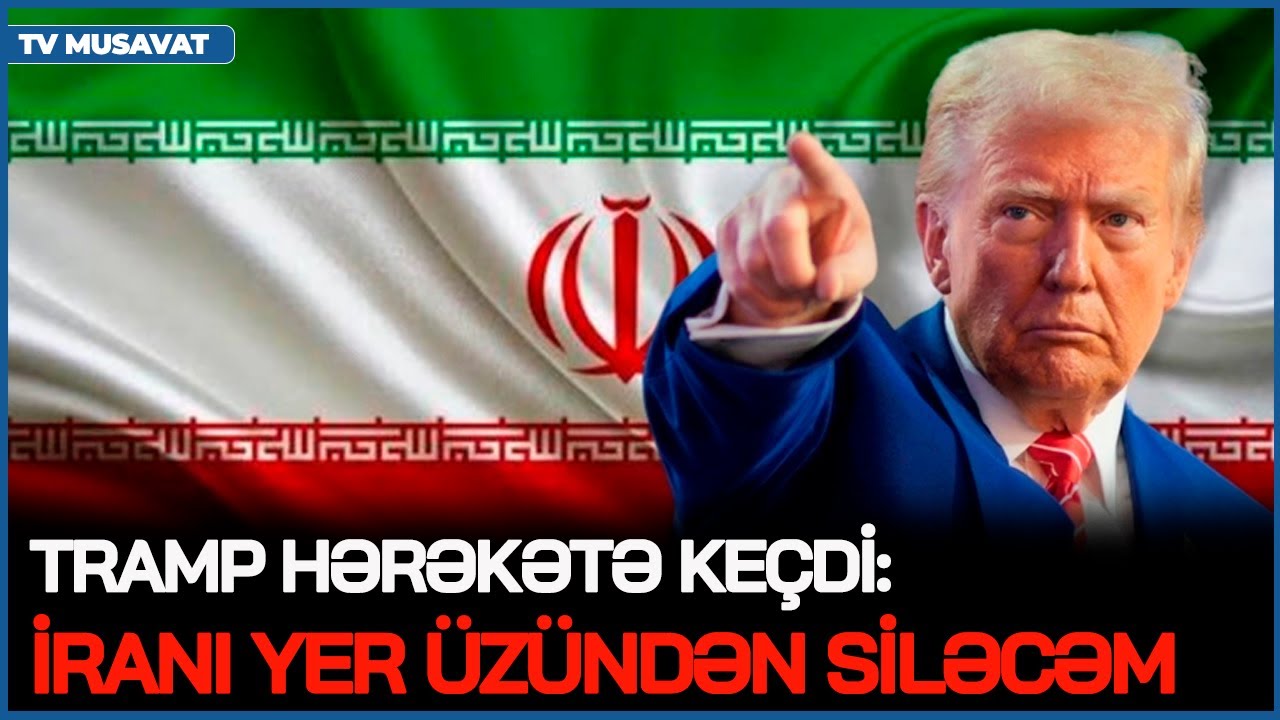Tramp HƏRƏKƏTƏ KEÇDİ: İranı yer üzündən SİLƏCƏM, İrandan Xamenei ilə bağlı ŞOK QƏRAR