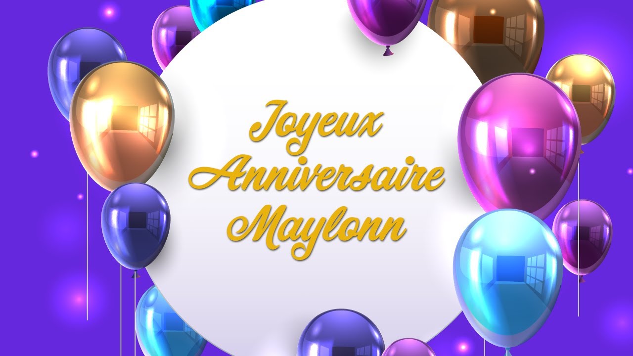 Joyeux anniversaire Maylonn !