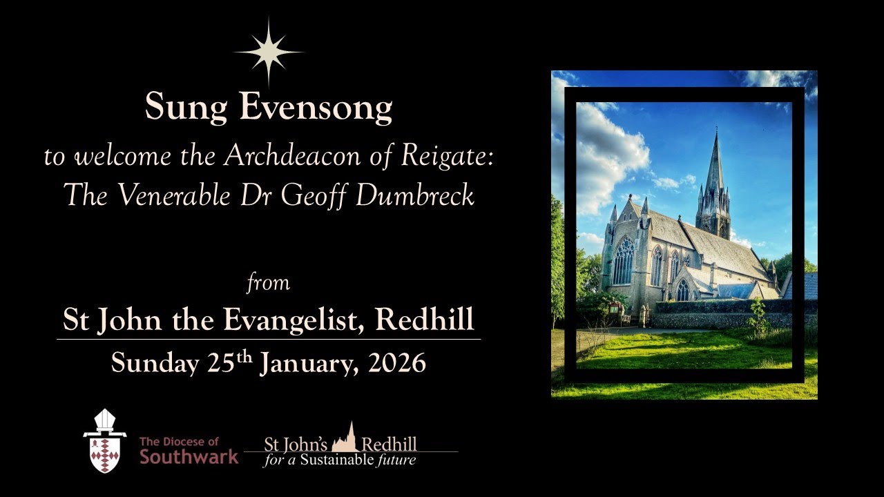 Sung Evensong to welcome the Archdeacon of Reigate: The Ven. Dr Geoff Dumbreck - 25th January 2026