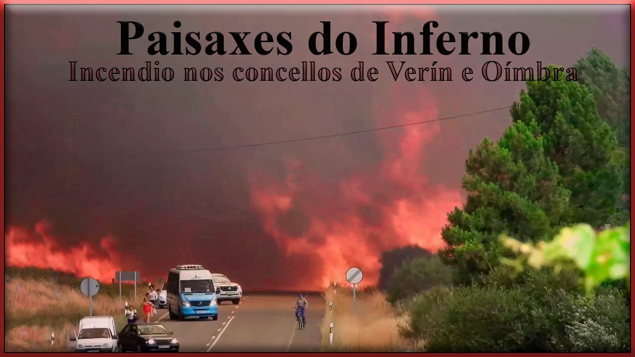 Paisaxes do Inferno. Incendio nos concellos de Verín e Oímbra #ifrabaloímbra #IRChaves 2022
