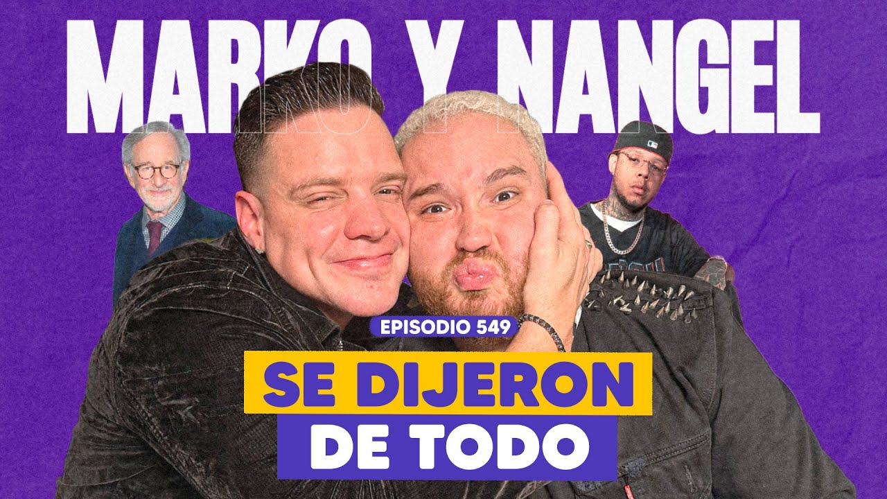 Ep. 549 - Cuando el Beef es Real: Marko y Nangel Hablan Claro