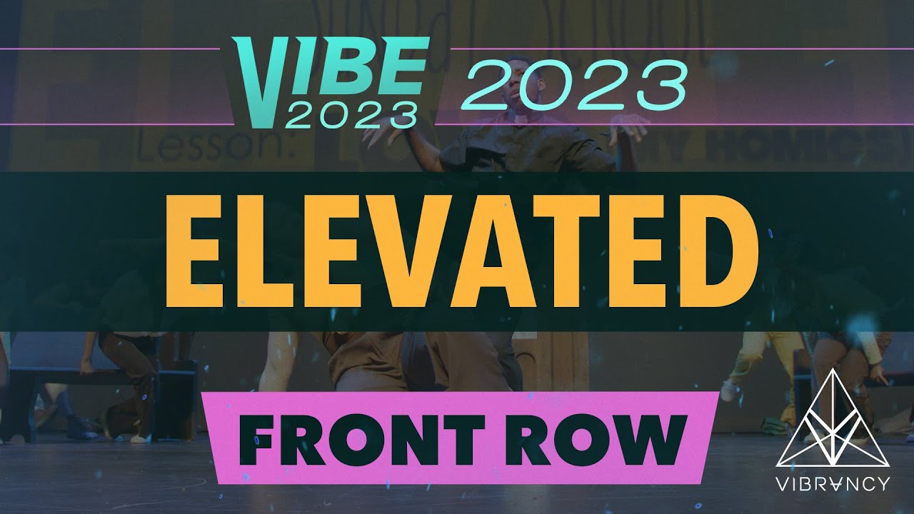 Elevated | VIBE 2023 [@Vibrvncy Front Row 4K]