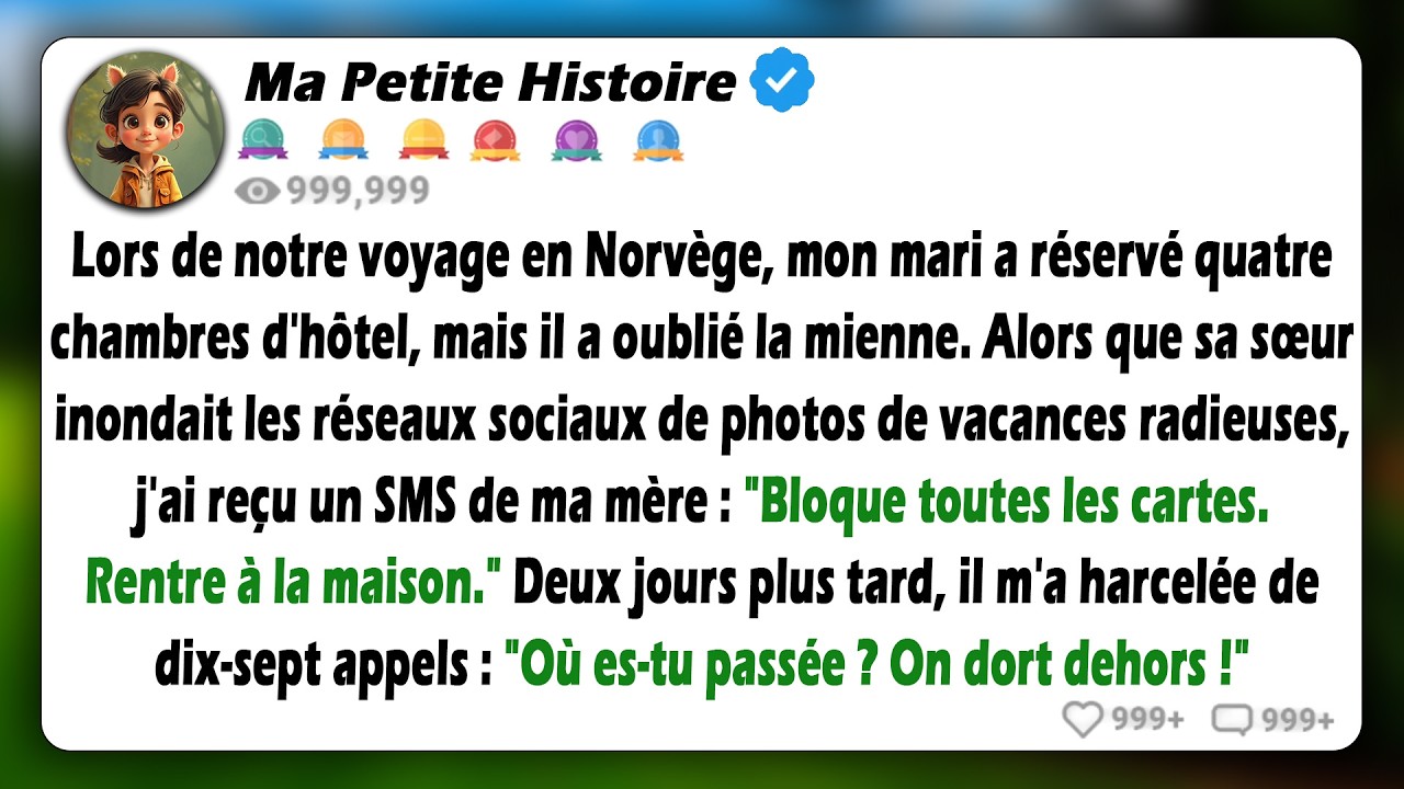 Il a réservé 4 chambres en Norvège, sauf une pour moi. Maintenant, il est à la rue