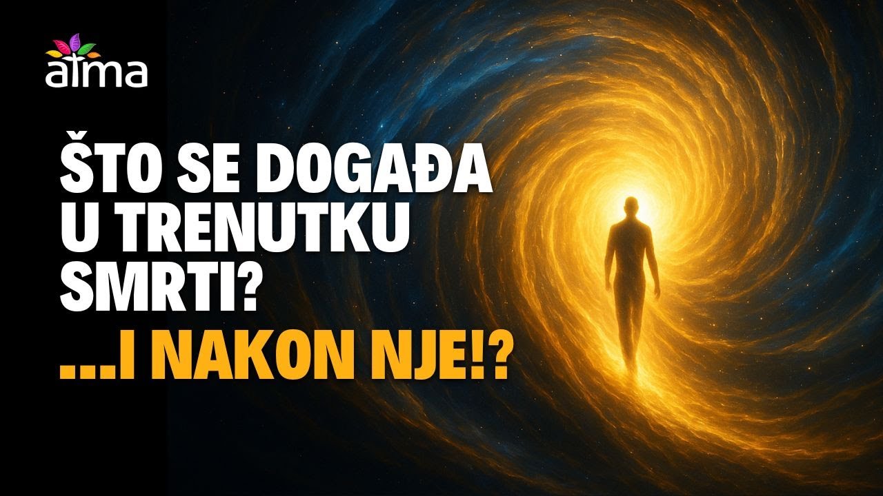 ŠTO SE DOGAĐA U VRIJEME SMRTI; ISKUSTVO TIK DO SMRTI, KARMA, ULAZAK U NOVO TIJELO, KRAJ SAMSARE, BOG