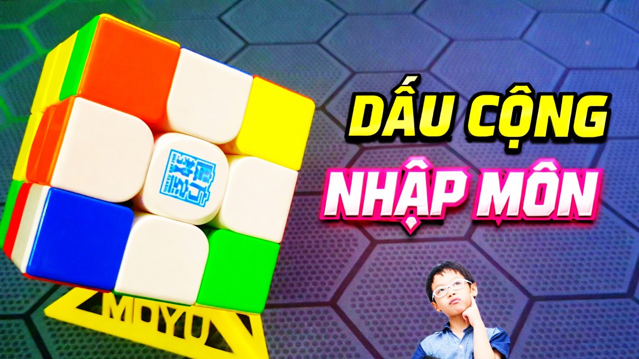 Cách giải dấu cộng cho người nhập môn??? (Remake)
