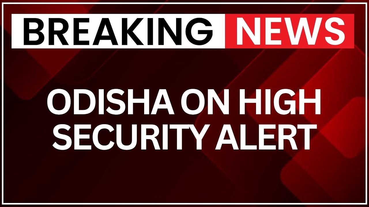 Red Fort Car Explosion: Odisha on High Alert, Security Tightened Across State | NewsX
