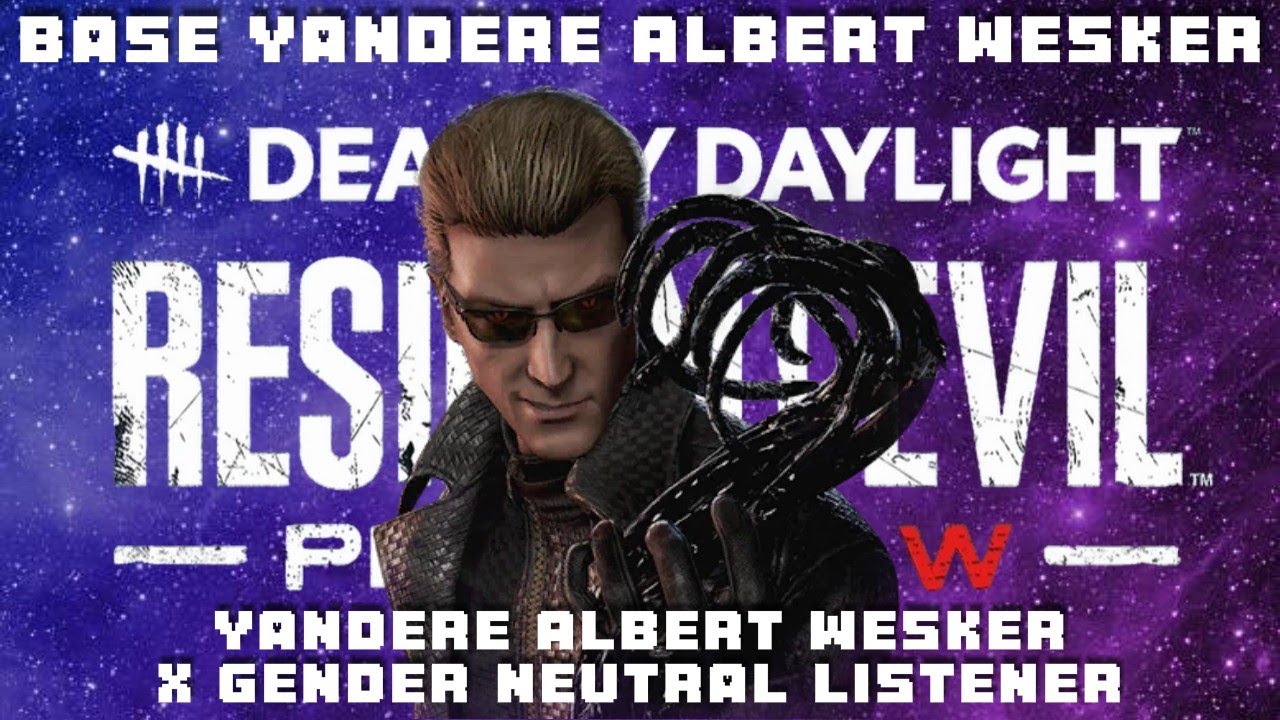 Base Yandere Albert Wesker❤‍🔥Yandere Albert Wesker X Gender Neutral Listener (Reseident Evil/DBD)
