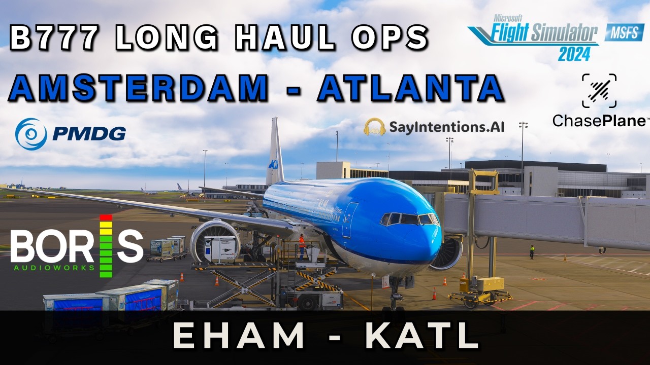 PMDG B777 for MSFS 2024 Boris Sound Pack Long Haul Amsterdam ✈︎ Atlanta Real World Ops SayIntentions