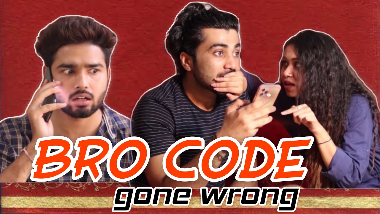 Brocode gone wrong By The Gajju Ft . Prem Vats ,Noor afshan & Yashouti Kapil