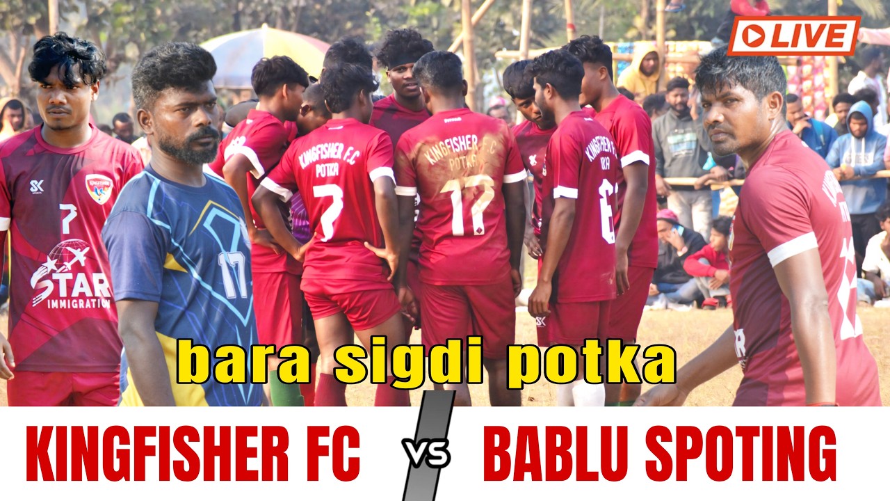 Kingfisher fc vs Bablu spoting||2nd Round Match||Bara sigdi potka 2026||