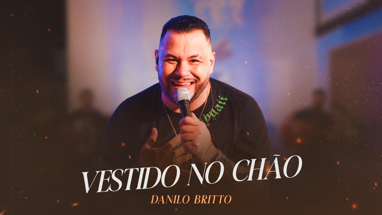 Danilo Britto - VESTIDO NO CH&Atilde;O (AO VIVO EM CASA)