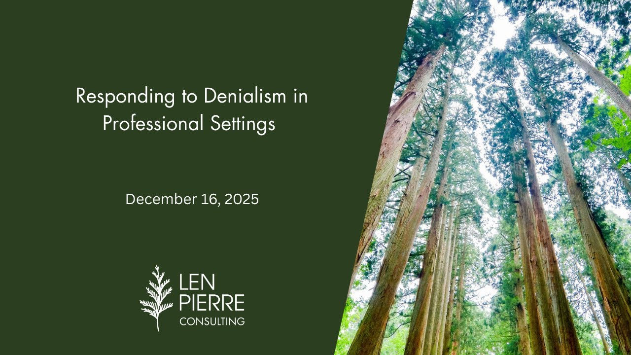 Responding to Denialism in Professional Settings with Len Pierre