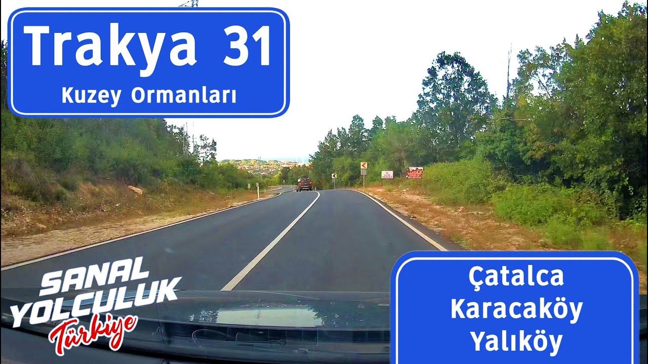 Trakya 31: Çatalca Karacaköy Yalıköy Yolu